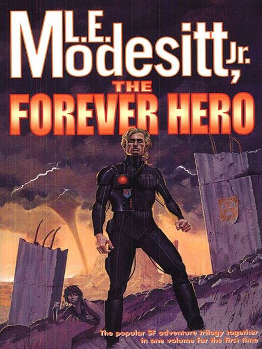 Title details for The Forever Hero by L. E. Modesitt, Jr. - Available